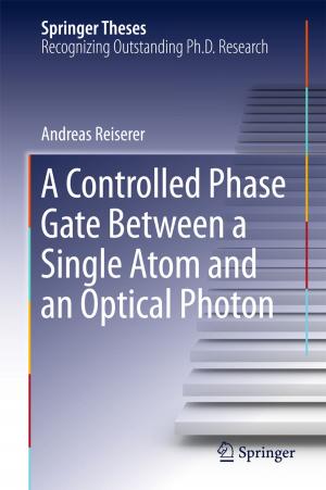 Cover of the book A Controlled Phase Gate Between a Single Atom and an Optical Photon by Christos A. Vassilopoulos, Etienne de Lhoneux