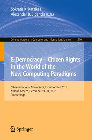 Cover of the book E-Democracy: Citizen Rights in the World of the New Computing Paradigms by Volodymyr Govorukha, Marc Kamlah, Volodymyr Loboda, Yuri Lapusta
