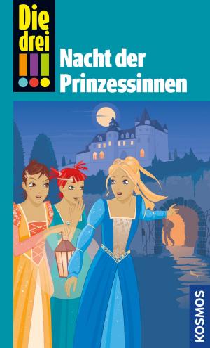 Cover of the book Die drei !!!, Nacht der Prinzessinnen (drei Ausrufezeichen) by Frank Schneider, Leda Monza, Martino Motti