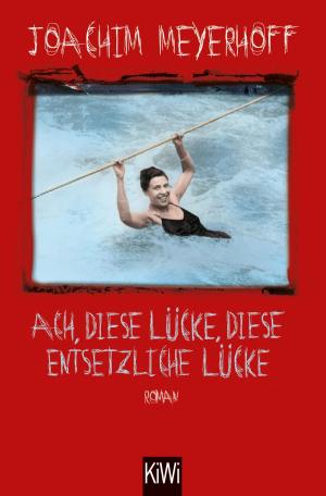 Cover of the book Ach, diese Lücke, diese entsetzliche Lücke by Florentine Degen