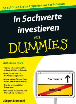 Cover of the book In Sachwerte investieren für Dummies by Stefania Sesia, Issam Toufik, Matthew Baker