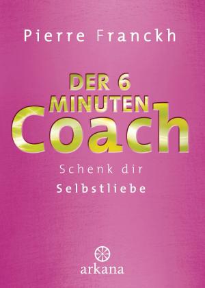 Cover of the book Der 6-Minuten-Coach by Deepak Chopra