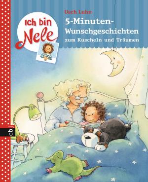Book cover of Ich bin Nele - 5-Minuten-Wunschgeschichten zum Kuscheln und Träumen