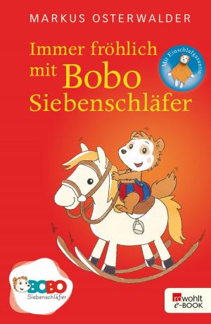 Book cover of Immer fröhlich mit Bobo Siebenschläfer