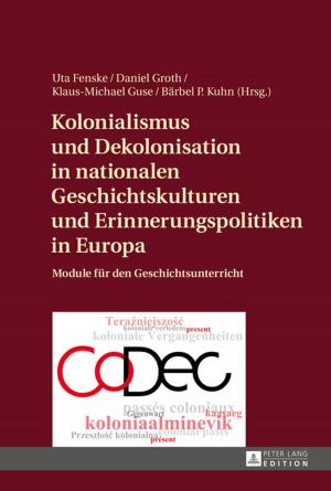 Cover of the book Kolonialismus und Dekolonisation in nationalen Geschichtskulturen und Erinnerungspolitiken in Europa by Jasna Potocnik Topler