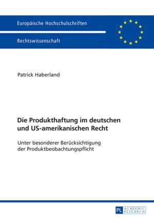 Cover of the book Die Produkthaftung im deutschen und US-amerikanischen Recht by Jennifer Rasche