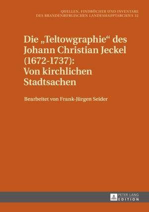 Cover of the book Die «Teltowgraphie» des Johann Christian Jeckel (16721737): Von kirchlichen Stadtsachen by 