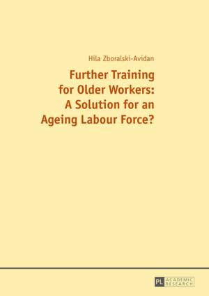 Cover of the book Further Training for Older Workers: A Solution for an Ageing Labour Force? by Hans-Jörg Schwenk
