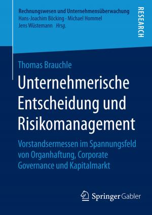 Cover of the book Unternehmerische Entscheidung und Risikomanagement by Georg Sorge