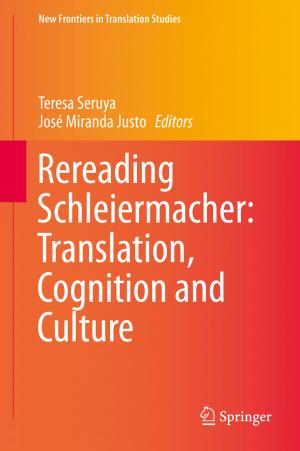 Cover of the book Rereading Schleiermacher: Translation, Cognition and Culture by J. U. Baumann, H. Judet, J. Judet, P. Maquet, R. Schneider, A. Schreiber, K. Schürmann, H. Wagner