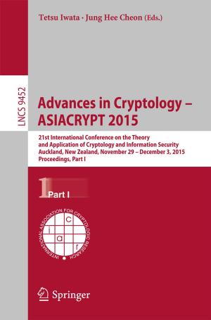 Cover of the book Advances in Cryptology -- ASIACRYPT 2015 by Björn Rasch, Malte Friese, Wilhelm Hofmann, Ewald Naumann