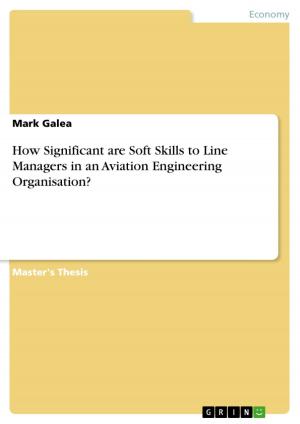 Cover of the book How Significant are Soft Skills to Line Managers in an Aviation Engineering Organisation? by Sylvia Nösterer