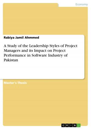 Cover of the book A Study of the Leadership Styles of Project Managers and its Impact on Project Performance in Software Industry of Pakistan by Nora Emanuelle Boehmer