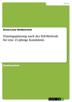 Cover of the book Trainingsplanung nach der ILB-Methode für eine 21-jährige Kandidatin by Steffen Jaeger