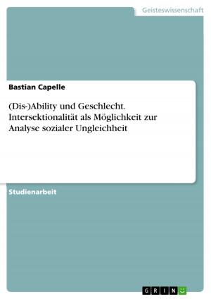 Cover of the book (Dis-)Ability und Geschlecht. Intersektionalität als Möglichkeit zur Analyse sozialer Ungleichheit by Paul Thierbach