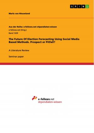 Cover of the book The Future Of Election Forecasting Using Social Media Based Methods. Prospect or Pitfall? by Sabrina Cercelovic