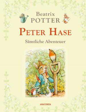 Cover of the book Peter Hase - Sämtliche Abenteuer (Neuübersetzung) by Martin Luther