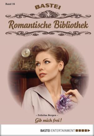 Cover of the book Romantische Bibliothek - Folge 16 by Verena Kufsteiner, Sibylle Simon, Andreas Kufsteiner, Mara Merlin