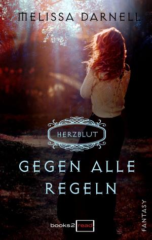 Cover of the book Herzblut - Gegen alle Regeln by Dagmar Hansen