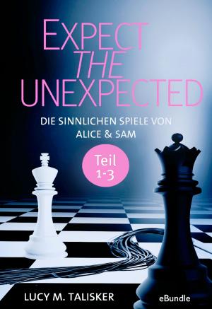 Book cover of Expect the Unexpected - Die sinnlichen Spiele von Alice & Sam