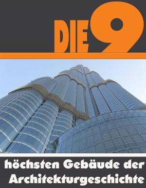 Cover of the book Die Neun höchsten Gebäude der Architekturgeschichte by Helmut Meindl