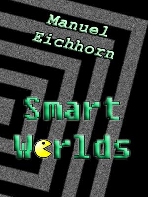 Cover of the book Smart Worlds by Alfred Bekker, Abraham Merritt