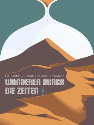 Cover of the book Wanderer durch die Zeiten by Angela Sittel