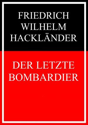 Cover of the book Der letzte Bombardier by Andrea Müller
