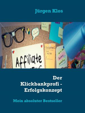 bigCover of the book Der Klickbankprofi - Erfolgskonzept Affiliate by 