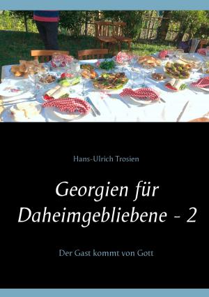 Cover of the book Georgien für Daheimgebliebene - 2 by Gerik Chirlek, Tami Chirlek