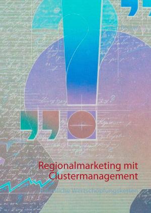Cover of the book Regionalmarketing mit Clustermanagement by Reinhart Brandau