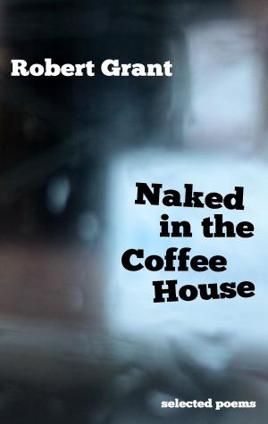 Cover of the book Naked in the Coffee House by Nicolaus Bornhorn
