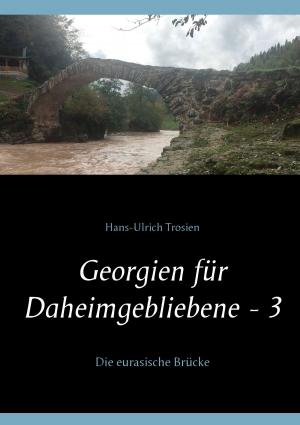 Cover of the book Georgien für Daheimgebliebene - 3 by Rainer Wörtmann