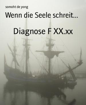 Cover of the book Wenn die Seele schreit... by Frank Rehfeld