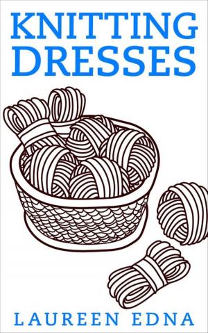 Cover of the book Knitting Dresses by Alfred Bekker, Theodor Horschelt