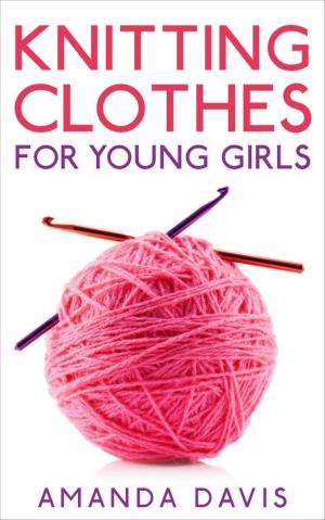 Cover of the book Knitting Clothes for Young Girls by Adora Belle