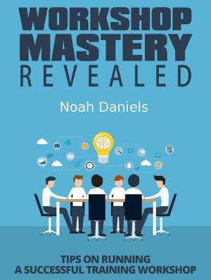 Book cover of Workshop Mastery Revealed