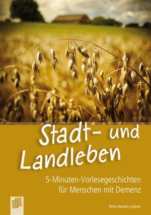 Book cover of 5-Minuten-Vorlesegeschichten für Menschen mit Demenz: Stadt- und Landleben