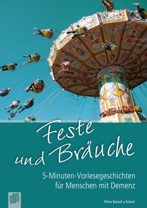 Cover of the book 5-Minuten-Vorlesegeschichten für Menschen mit Demenz: Feste und Bräuche by Annette Weber