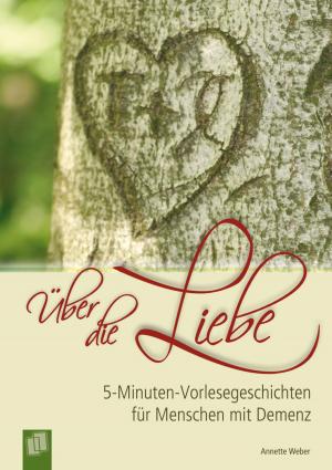 Book cover of 5-Minuten-Vorlesegeschichten für Menschen mit Demenz: Über die Liebe