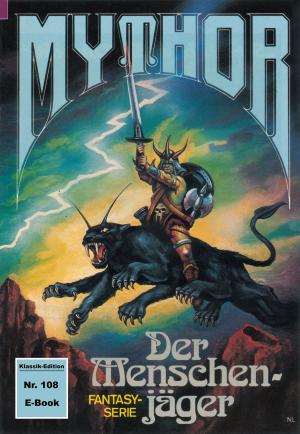 Book cover of Mythor 108: Der Menschenjäger