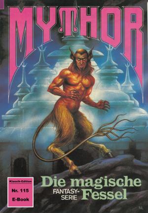 Book cover of Mythor 115: Die magische Fessel
