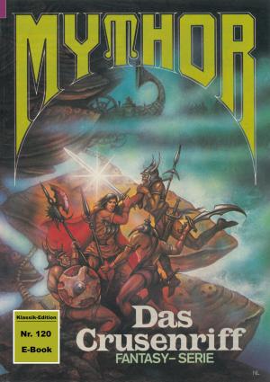 Cover of the book Mythor 120: Das Crusenriff by James Maxey