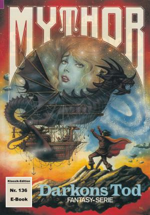 Cover of the book Mythor 136: Darkons Tod by William Voltz