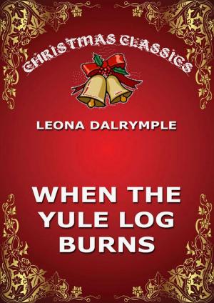 Cover of the book When The Yule Log Burns by John Adams