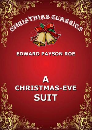 Cover of the book A Christmas-Eve Suit by Eliza Persis Russell Robbins Crafts