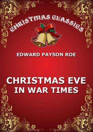 Cover of the book Christmas Eve In War Times by August Strindberg