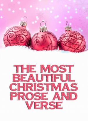 Book cover of The Most Beautiful Christmas Prose And Verse