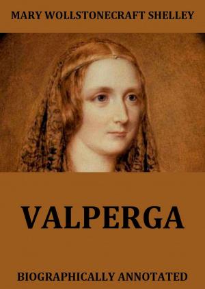 Book cover of Valperga - The Life And Adventures Of Castruccio, Prince Of Lucca