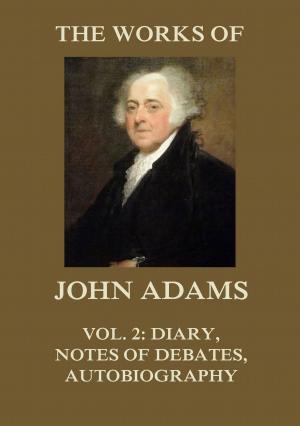 Book cover of The Works of John Adams Vol. 2